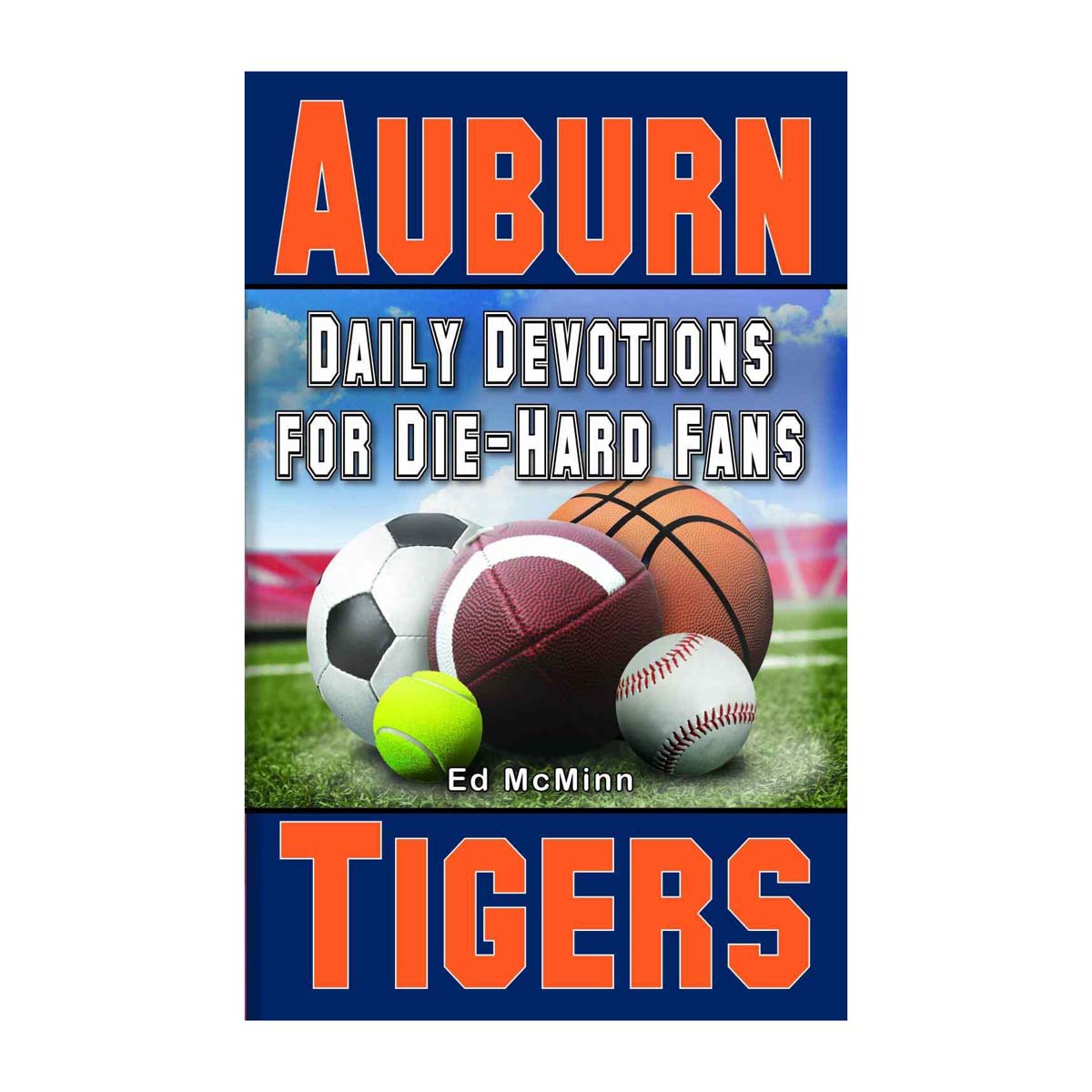 Daily Devotions for Die-Hard Fans: Auburn Tigers