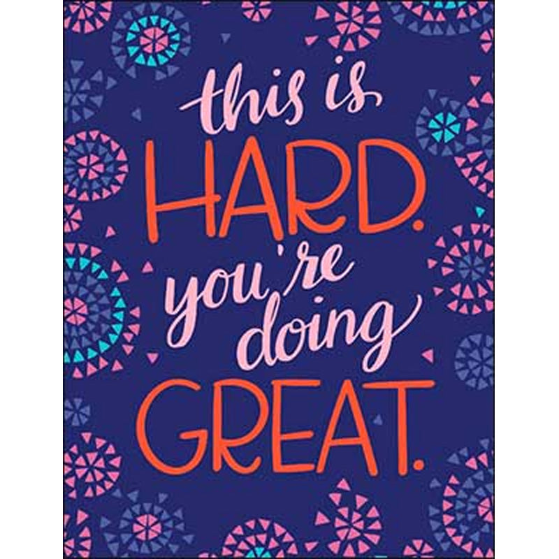 Encouragement & Support Card: this is hard. you're doing great.