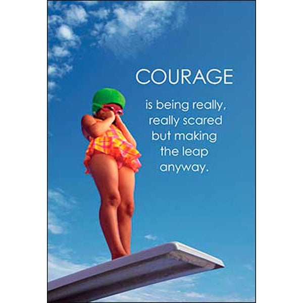 Encouragement & Support Card: Courage is being...