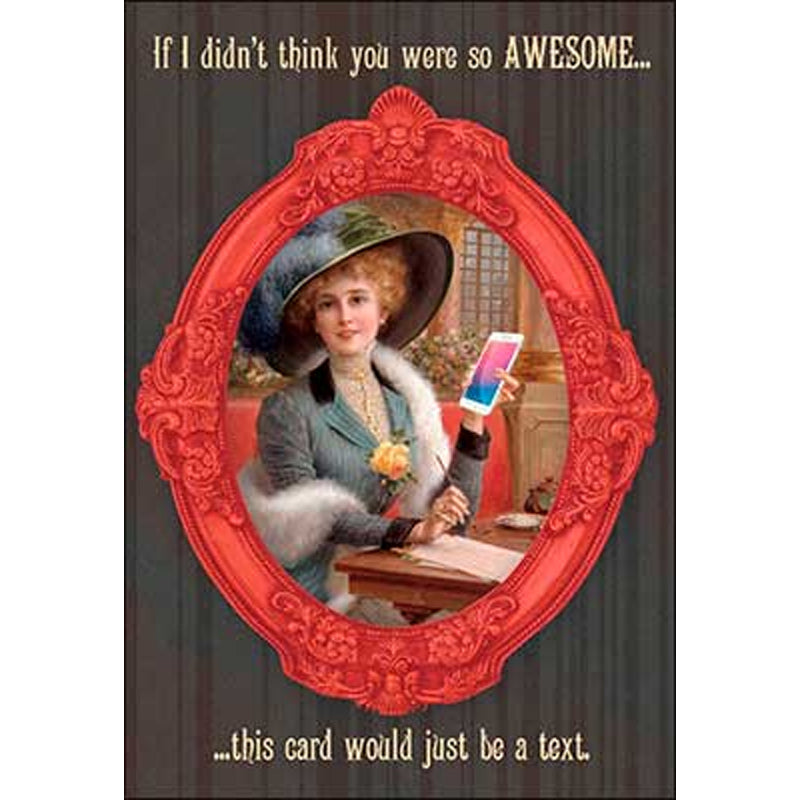 "If I didn't think...awesome" Friendship Card